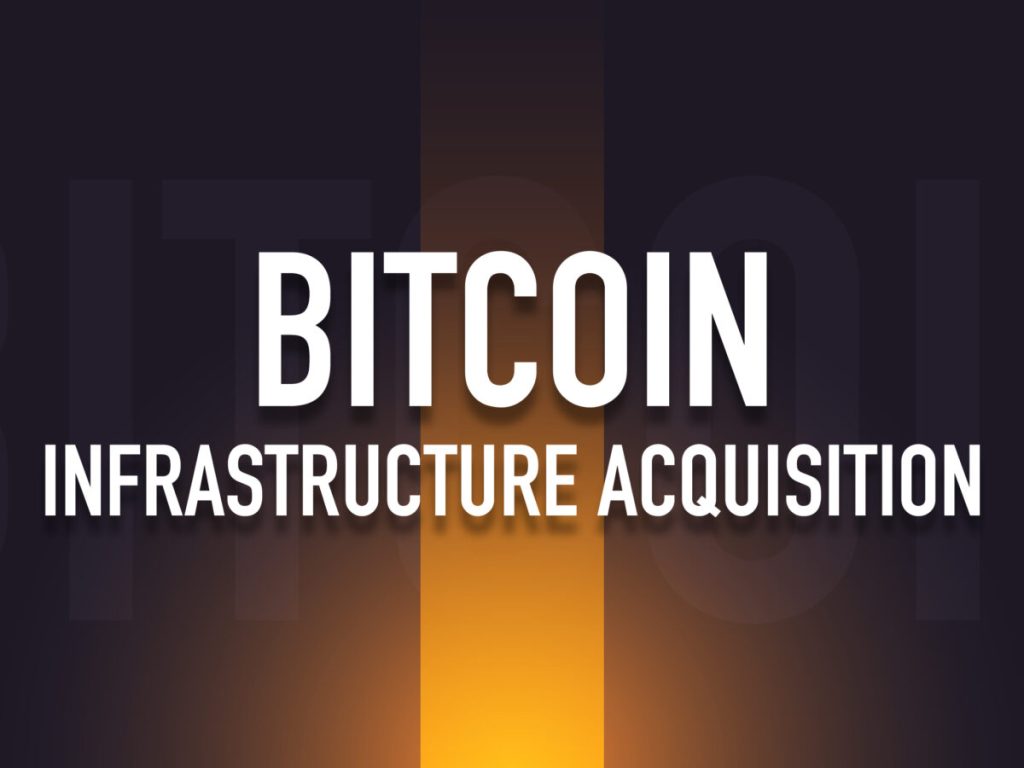 Bitcoin Infrastructure Acquisition